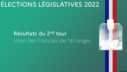 Elections législatives 2022 - Résultats du second tour - 19 juin (...)